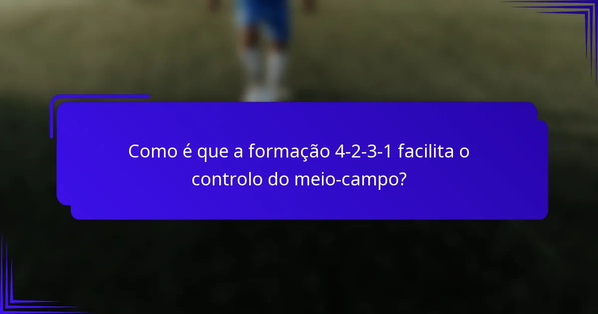 Como é que a formação 4-2-3-1 facilita o controlo do meio-campo?