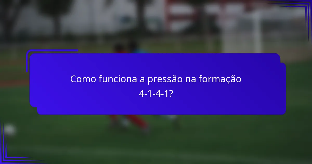 Como funciona a pressão na formação 4-1-4-1?