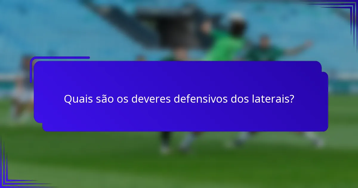 Quais são os deveres defensivos dos laterais?